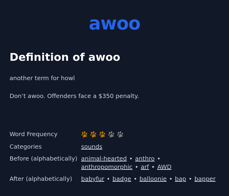 Definition of awoo
 another term for howl
 Don’t awoo. Offenders face a $350 penalty.