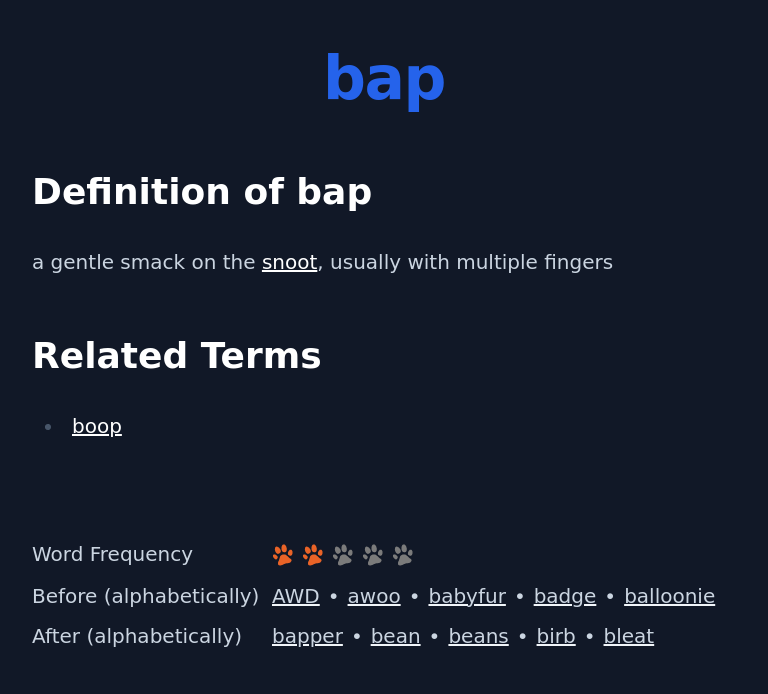 Definition of bap
 a gentle smack on the snoot, usually with multiple fingers
 Related Terms
 boop