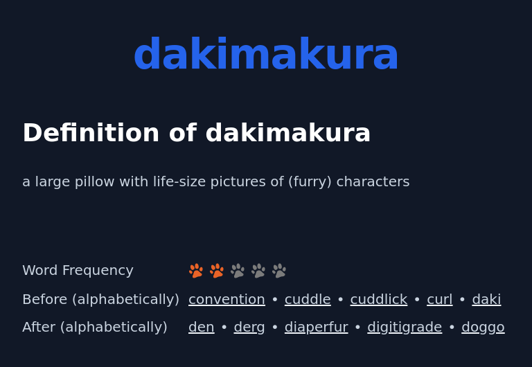 Definition of dakimakura
 a large pillow with life-size pictures of (furry) characters
