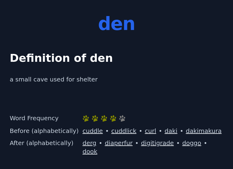 Definition of den
 a small cave used for shelter