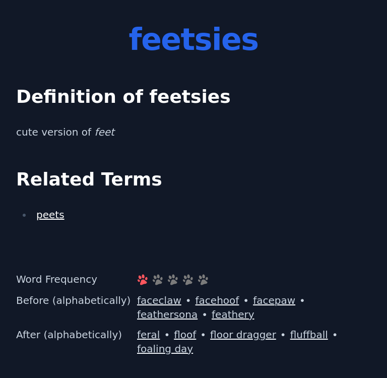 Definition of feetsies
 cute version of feet
 Related Terms
 peets