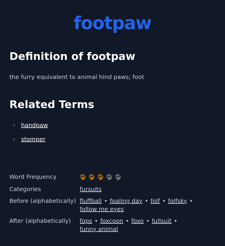 Definition of footpaw
 the furry equivalent to animal hind paws; foot
 Related Terms
 handpaw
 stomper