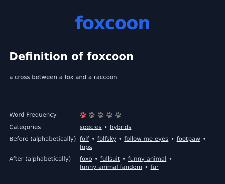 Definition of foxcoon
 a cross between a fox and a raccoon