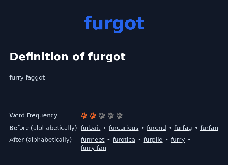Definition of furgot
 furry faggot