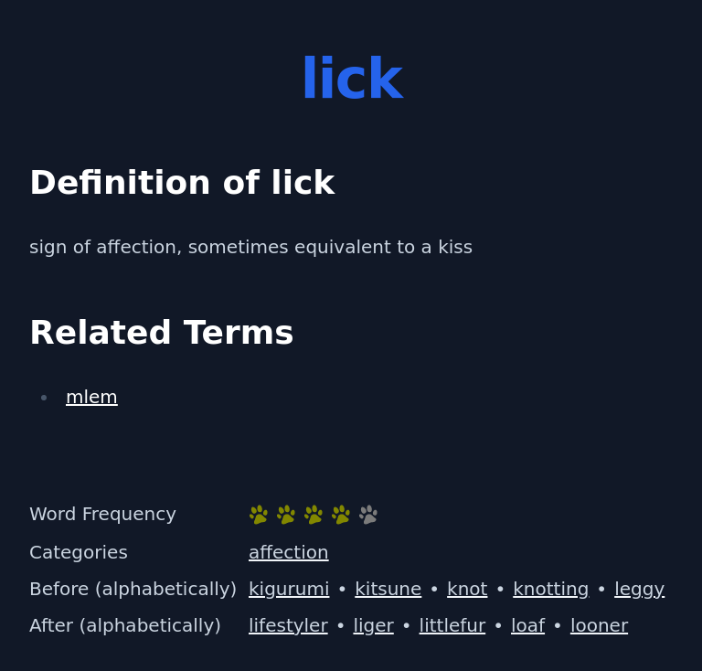 Definition of lick
 sign of affection, sometimes equivalent to a kiss
 Related Terms
 mlem