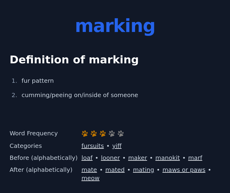 Definition of marking
 fur pattern
 cumming/peeing on/inside of someone