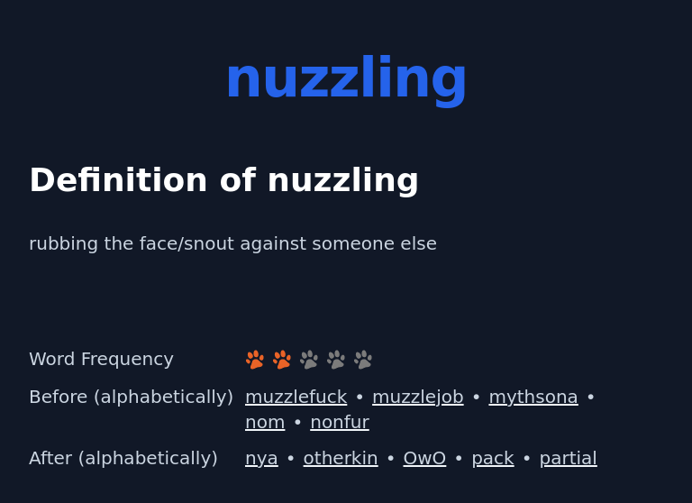Definition of nuzzling
 rubbing the face/snout against someone else