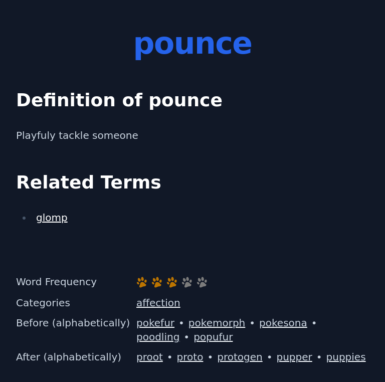 Definition of pounce
 Playfuly tackle someone
 Related Terms
 glomp