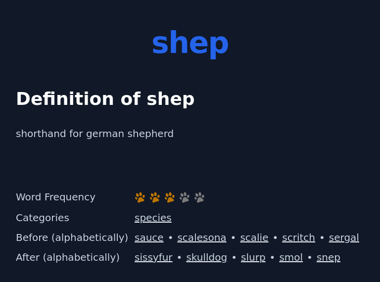 Definition of shep
 shorthand for german shepherd