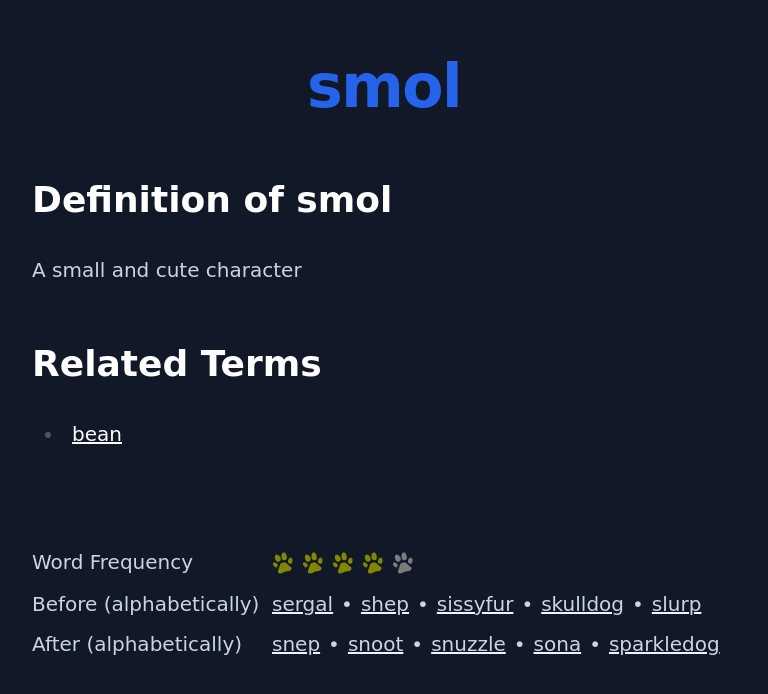 Definition of smol
 A small and cute character
 Related Terms
 bean