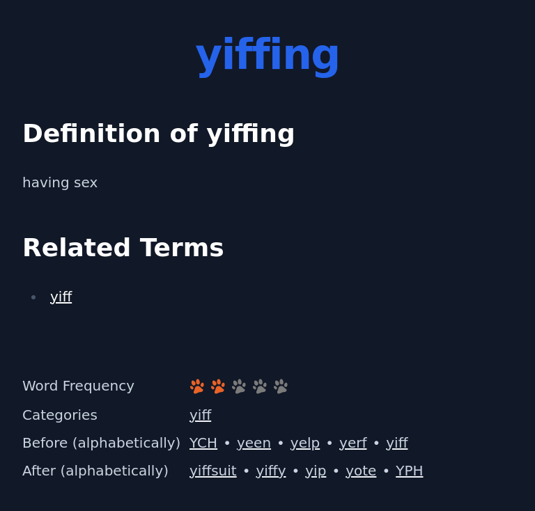 Definition of yiffing
 having sex
 Related Terms
 yiff